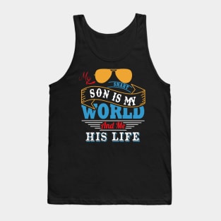 My smart son is my world and me his life Tank Top